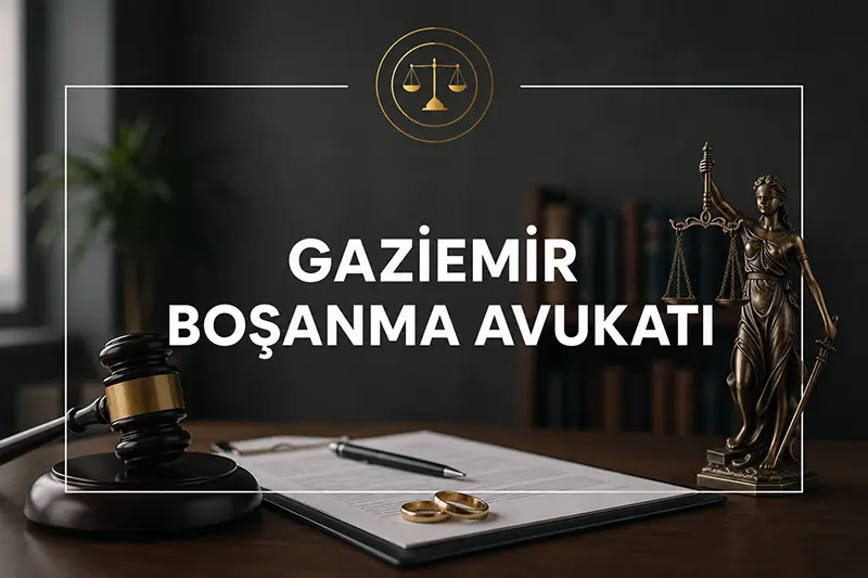 Gaziemir boşanma avukatı ve aile hukuku danışmanlığı