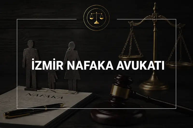 izmir nafaka avukatı