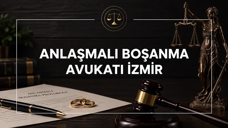 Anlaşmalı Boşanma Avukatı İzmir